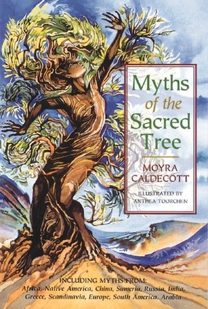 Myths of the Sacred Tree by Moyra Caldecott