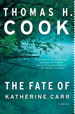 The Fate of Katherine Carr by Thomas H. Cook