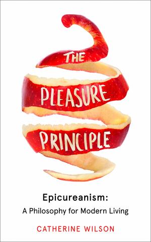 The Pleasure Principle by Catherine Wilson