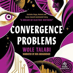 Convergence Problems by Wole Talabi