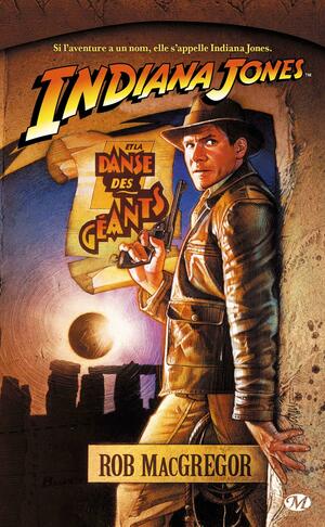 Indiana Jones et la danse des géants by Rob MacGregor