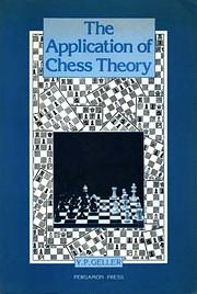 Application of Chess Theory by Yeffim Geller, Efim Geller, Yefim Geller