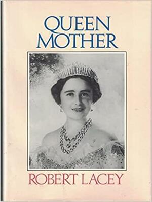 Queen Mother by Robert Lacey