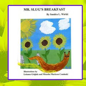 Mr. Slug's Breakfast by 