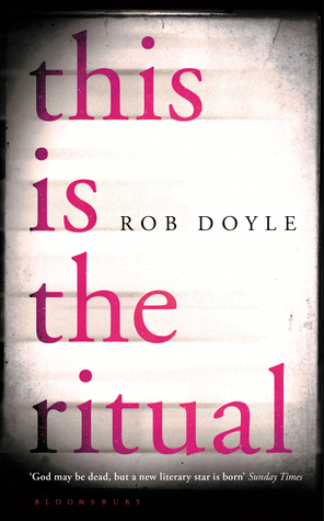 This Is the Ritual: The Dublin Edition by Rob Doyle