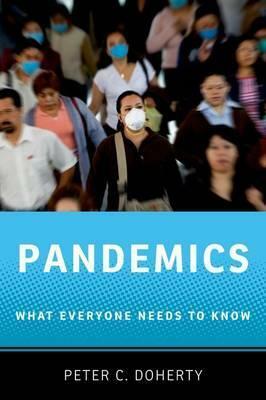 Pandemics: What Everyone Needs to Know by Peter C. Doherty