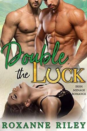 Double the Luck by Roxanne Riley