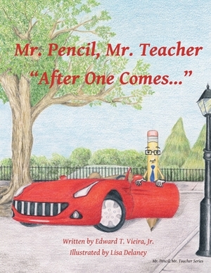 Mr. Pencil, Mr. Teacher: "After One Comes..." by Edward T. Vieira