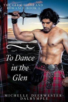 To Dance in the Glen by Michelle Deerwester-Dalrymple