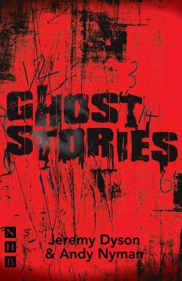 Ghost Stories by Jeremy Dyson, Andy Nyman