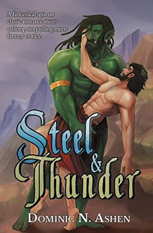 Steel & Thunder by Dominic N. Ashen