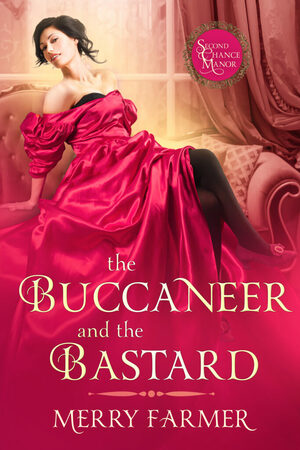 The Buccaneer and the Bastard by Merry Farmer