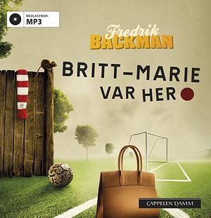 Britt-Marie var her by Fredrik Backman