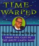 Timewarped: Classic Moments and Hip Quips from the Cast of the Drew Carey Show by Drew Carey, Andrews McMeel Publishing, Andrews McMeel Publishing