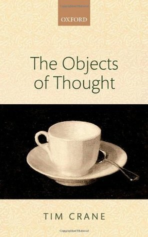 The Objects of Thought by Tim Crane