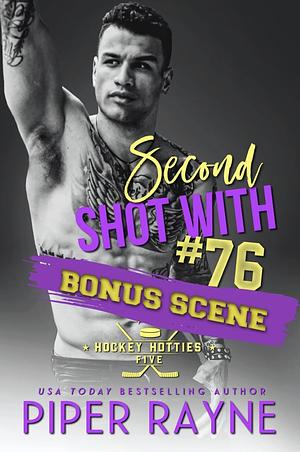 Second Shot with #76 - Bonus Scene by Piper Rayne