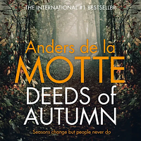 Deeds of Autumn by Anders de la Motte