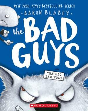 The Bad Guys in the Big Bad Wolf by Aaron Blabey