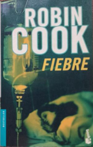 Fiebre by Robin Cook