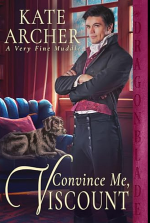 Convince Me, Viscount  by Kate Archer