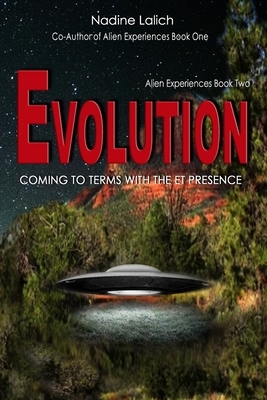 Evolution - Coming to Terms with the ET Presence by Nadine Lalich