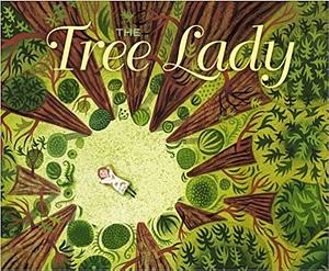 The Tree Lady by Jill McElmurry, H. Joseph Hopkins