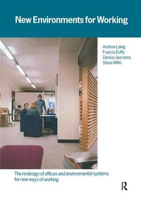 New Environments for Working by Andrew Laing, Denice Jaunzens, Francis Duffy
