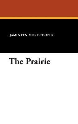 The Prairie by James Fenimore Cooper