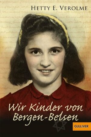 Wir Kinder von Bergen-Belsen (Gulliver) (German Edition) by Hetty E. Verolme, Mirjam Pressler