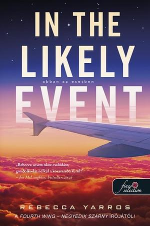 In the Likely Event - Abban az esetben by Rebecca Yarros