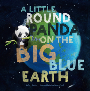 A Little Round Panda on the Big Blue Earth by Tory Christie