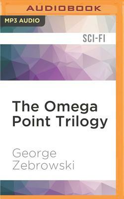 The Omega Point Trilogy by George Zebrowski