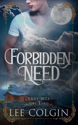 Forbidden Need by Lee Colgin