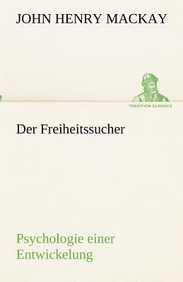 Der Freiheitssucher by John Henry Mackay