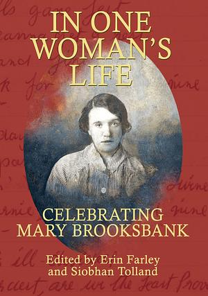 In One Woman's Life – Celebrating Mary Brooksbank by Erin Farley, Siobhan Tolland
