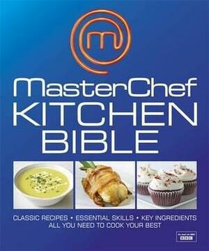 MasterChef Kitchen Bible by Claire Tennant-Scull, MasterChef, Carolyn Humphries