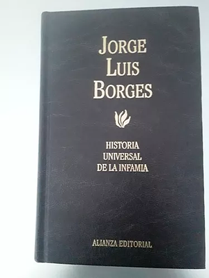 Historia universal de la infamia by Jorge Luis Borges