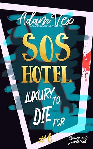 SOS Hotel: Luxury to Die For by Adam Vex