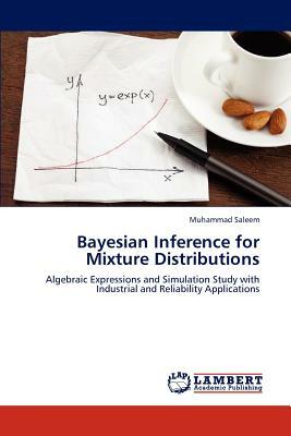 Bayesian Inference for Mixture Distributions by Saleem Muhammad