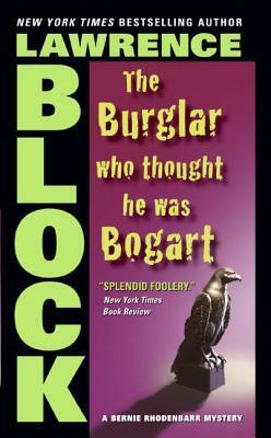 The Burglar Who Thought He Was Bogart by Lawrence Block