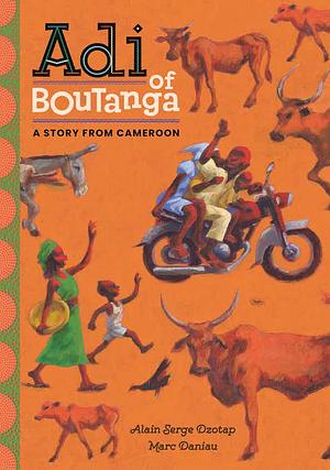 Adi of Boutanga: A Story from Cameroon by Alain Serge Dzotap