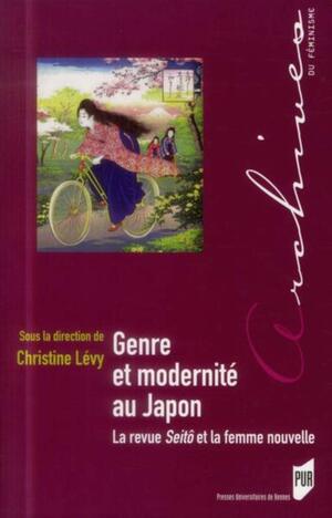 Genre et modernité au Japon, La revue Seitô et la femme nouvelle by Christine Levy, Collectif