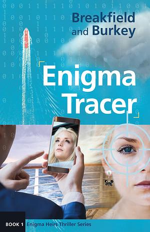 Enigma Tracer: Enigma Heirs-Book 1 by Rox Burkey, Charles Breakfield, Charles Breakfield