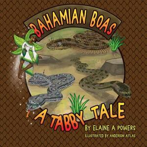 Bahamian Boa: A Tabby Tale by Elaine a. Powers