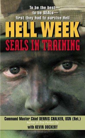 Hell Week: The Making of a SEAL by Dennis Chalker, Kevin Dockery