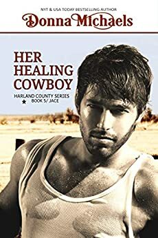 Her Healing Cowboy: Jace by Stacy D Holmes, Donna Michaels