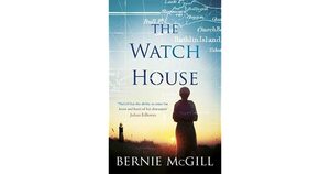 The Watch House by Bernie Mcgill