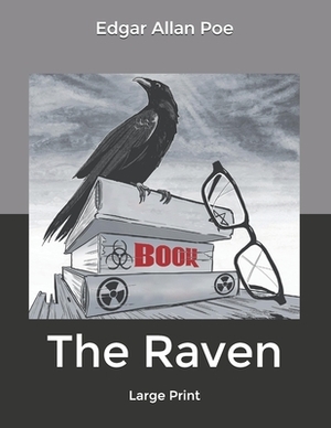 The Raven: Large Print by Edgar Allan Poe