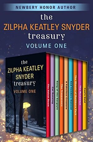 The Zilpha Keatley Snyder Treasury Volume One by Zilpha Keatley Snyder