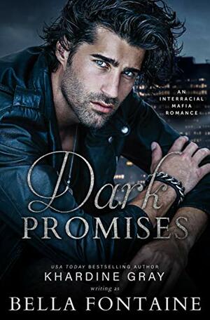 Dark Promises by Bella Fontaine, Khardine Gray